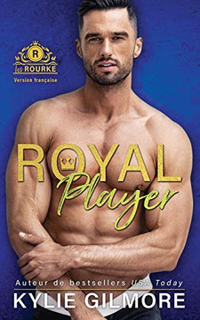 Royal Player - Version fran?aise (Les Rourke) (French Edition)