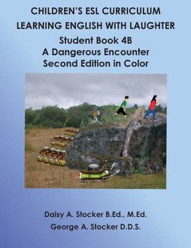 Children's ESL Curriculum: Learning English with Laughter: Student Book 4B: A Dangerous Encounter: Second Edition in Color