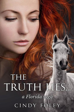 The Truth Lies ...: a Florida saga