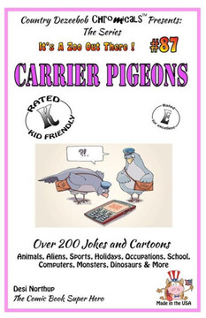 Carrier Pigeons - Over 200 Jokes + Cartoons - Animals, Aliens, Sports, Holidays, Occupations, School, Computers, Monsters, Dinosaurs & More - in BLACK