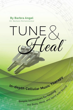 Tune & Heal: In-depth Cellular Music Therapy Tune & Heal: In-depth Cellular Music Therapy