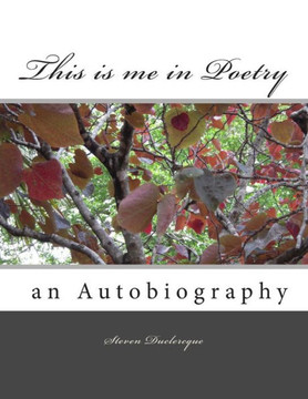 This is me in Poetry: an Autobiography