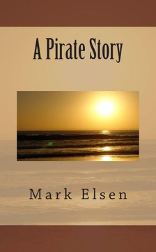 A Pirate Story A Pirate Story
