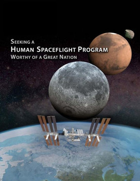 Seeking a Human Spaceflight Program: Worthy of a Great Nation