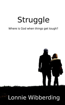 Struggle: Where is God when things get tough?