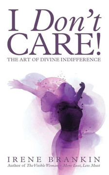 I Don't Care: The Art of Divine Indifference