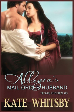 Allegra's Mail Order Husband: A Clean Historical Mail Order Bride Story