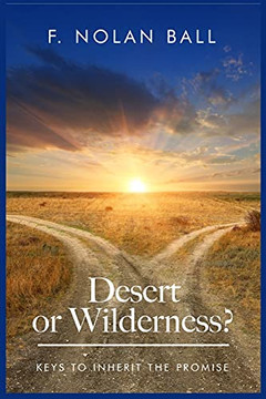 Desert Or Wilderness : Keys to Inherit the Promise