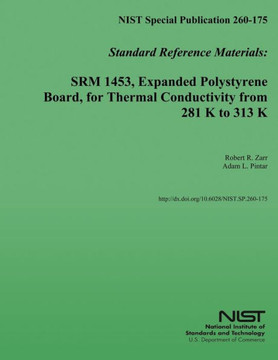 NIST Special Publication 260-175 Standard Reference Materials: SRM 1453, Expanded Polystyrene Board, for Thermal Conductivity from 281 K to 313 K
