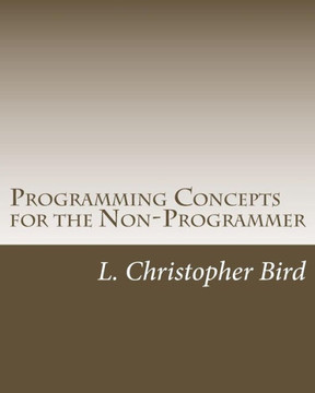 Programming Concepts for the Non-Programmer