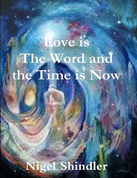 Love is The Word and the Time is Now : 9781502497857