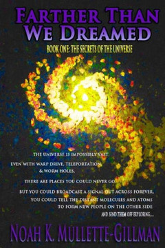 The Secrets of the Universe: Book One of Farther Than We Dreamed