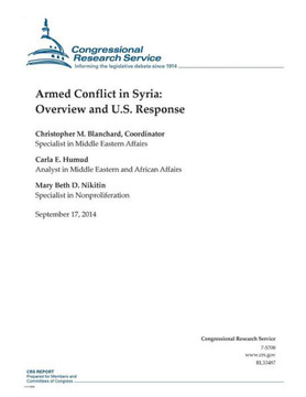 Armed Conflict in Syria: Overview and U.S. Response : 9781502507754