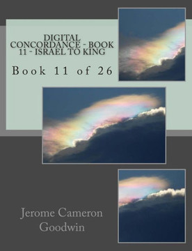 Digital Concordance - Book 11 - Israel To King: Book 11 of 26