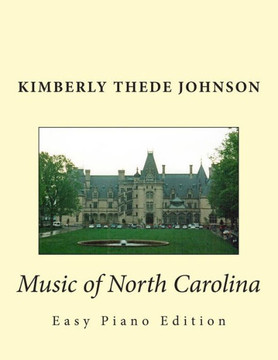 Music of North Carolina: Easy Piano Edition Music of North Carolina: Easy Piano Edition