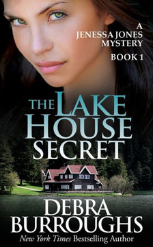 The Lake House Secret: A Jenessa Jones Mystery, Book 1