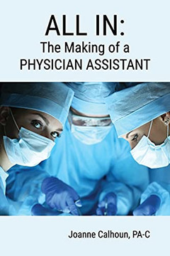 All In: The Making Of A Physician Assistant