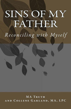 Sins of My Father: Reconciling with Myself