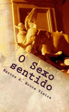 O sexo sentido: Livro tres: A revoada dos elefantes