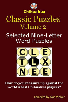 Chihuahua Classic Puzzles Volume 2: Selected Nine-Letter Word Puzzles