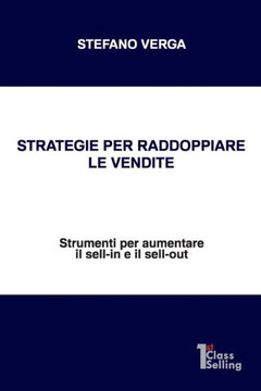 Strategie per raddoppiare le vendite: Strumenti per aumentare il sell-in e il sell-out