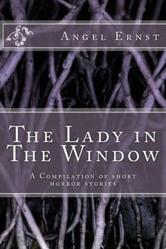 The Lady in The Window: A Compilation of short horror stories