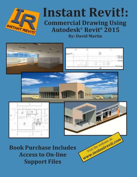 Instant Revit!: Commercial Drawing Using Autodesk(R) Revit(R) 2015