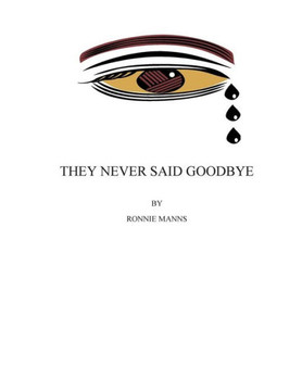 They Never Said Goodbye : 9781502590060
