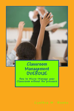 Classroom Management OVERDUE: How to Micro-Manage your Classroom without the pressure