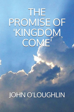 The Promise of 'Kingdom Come'