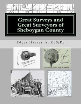 Great Surveys and Great Surveyors of Sheboygan County