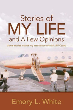 Stories Of My Life and A Few Opinions