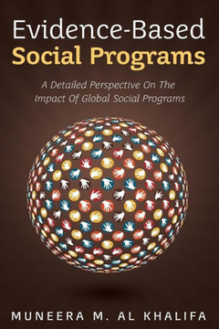Evidence-Based Social Programs: A Detailed Perspective on The Impact of Global Social Programs