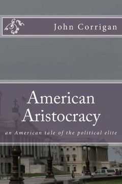 American Aristocracy: an American tale of the political elite