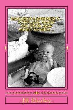 Dangerous Imminency -: Portland, ME and From Away Short Stories ...