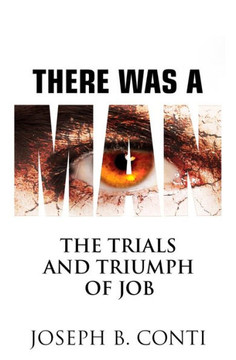 There Was A Man: The Trials and Triumph of Job