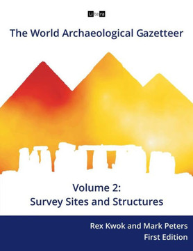 The World Archaeological Gazetteer: Survey Sites and Structures The World Archaeological Gazetteer: Survey Sites and Structures