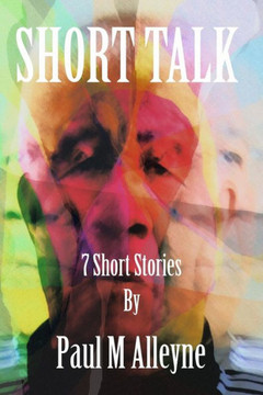 Short Talk: 7 short Stories Short Talk: 7 short Stories
