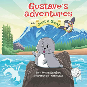 Gustave's Adventures Vol 1 : Just a Seal Gustave's Adventures Vol 1 : Just a Seal