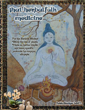 Thai Herbal Folk Medicine: For the serious student