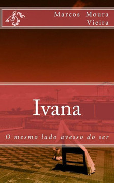 Ivana: O mesmo lado avesso do ser