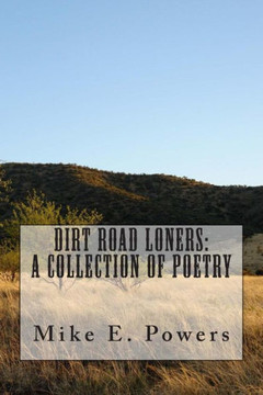 Dirt Road Loners: A Collection of Poetry