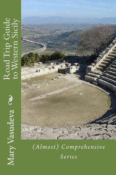 Road Trip Guide to Western Sicily: (Almost) Comprehensive Series