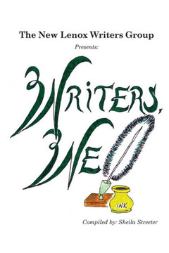 The New Lenox Writers' Group Presents: Writers, We