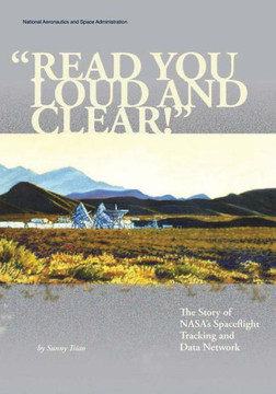 ""Read You Loud And Clear!"": The Story of NASA's Spaceflight Tracking and Data Network