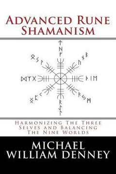 Advanced Rune Shamanism: Harmonizing The Three Selves and Balancing The Nine Worlds