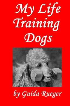 My Life Training Dogs. My Life Training Dogs.