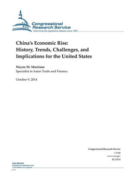 China's Economic Rise: History, Trends, Challenges, and Implications for the United States : 9781502842145