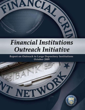 Financial Institutions Outreach Initiative: Report on Outreach to Large Depository Institutions October 2009