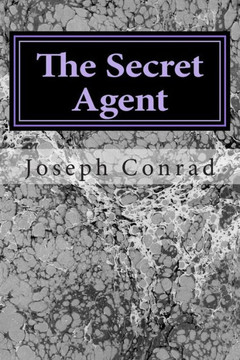 The Secret Agent: (Joseph Conrad Classics Collection)